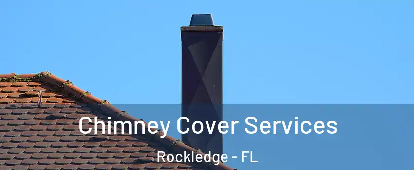  Chimney Cover Services Rockledge - FL