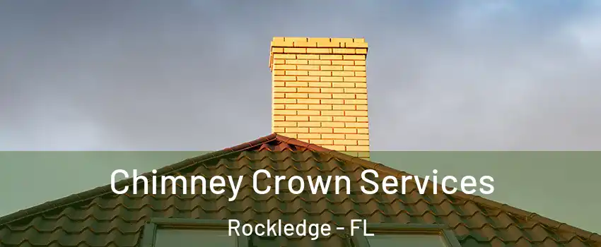 Chimney Crown Services Rockledge - FL