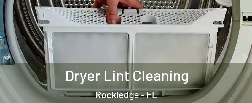  Dryer Lint Cleaning Rockledge - FL