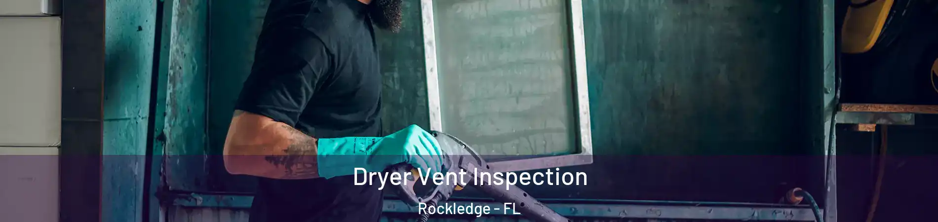  Dryer Vent Inspection Rockledge - FL