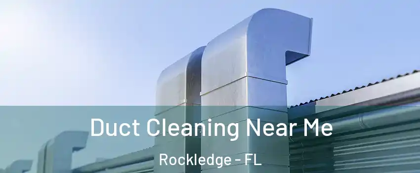  Duct Cleaning Near Me Rockledge - FL