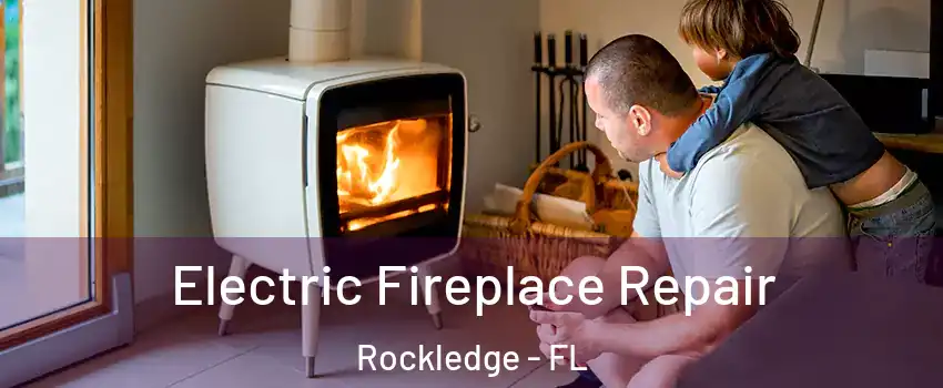  Electric Fireplace Repair Rockledge - FL