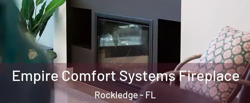  Empire Comfort Systems Fireplace Rockledge - FL