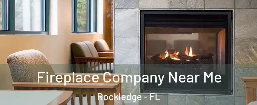  Fireplace Company Near Me Rockledge - FL