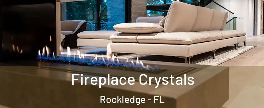  Fireplace Crystals Rockledge - FL
