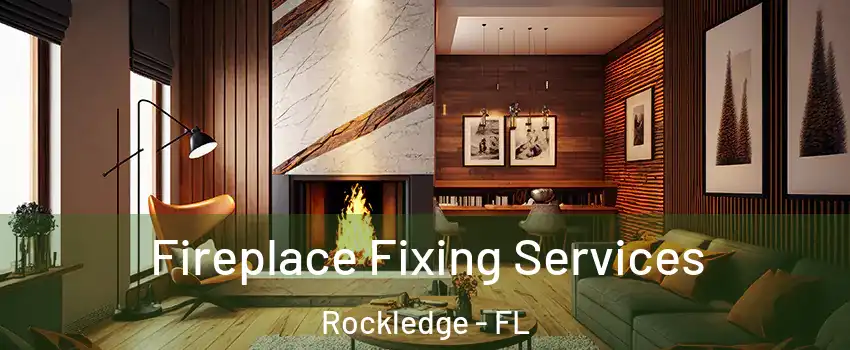  Fireplace Fixing Services Rockledge - FL
