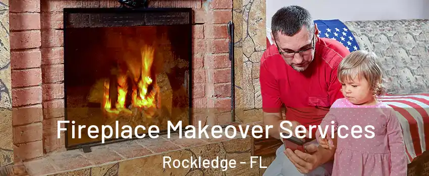  Fireplace Makeover Services Rockledge - FL