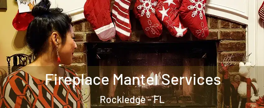  Fireplace Mantel Services Rockledge - FL