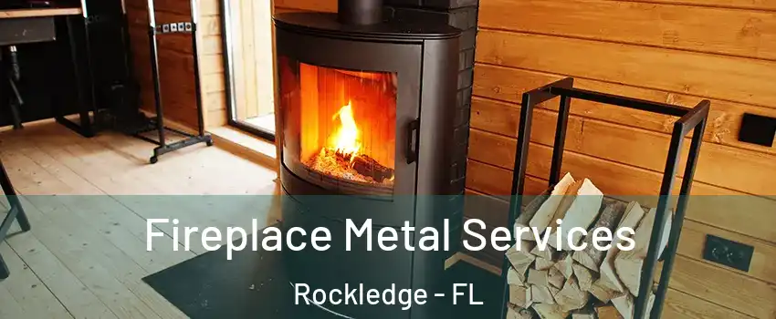 Fireplace Metal Services Rockledge - FL
