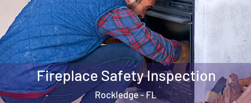 Fireplace Safety Inspection Rockledge - FL