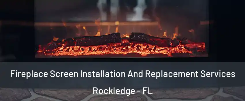  Fireplace Screen Installation And Replacement Services Rockledge - FL