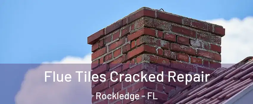  Flue Tiles Cracked Repair Rockledge - FL