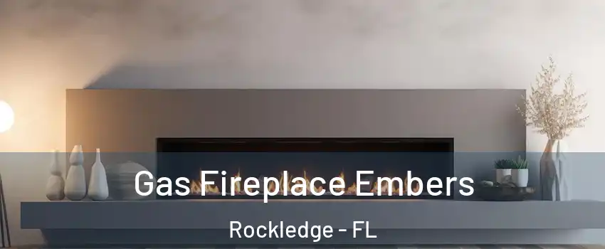  Gas Fireplace Embers Rockledge - FL
