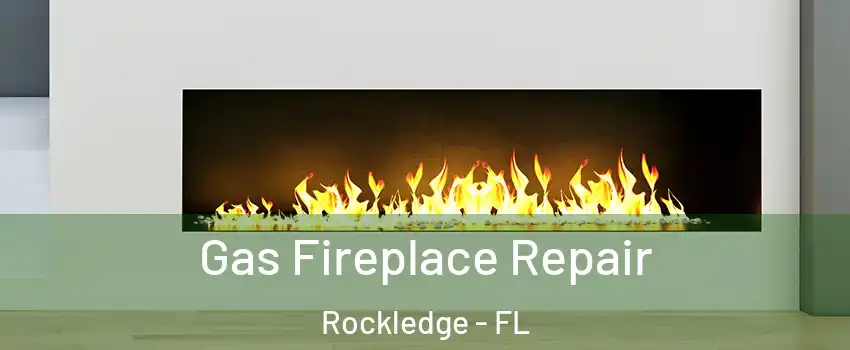 Gas Fireplace Repair Rockledge - FL