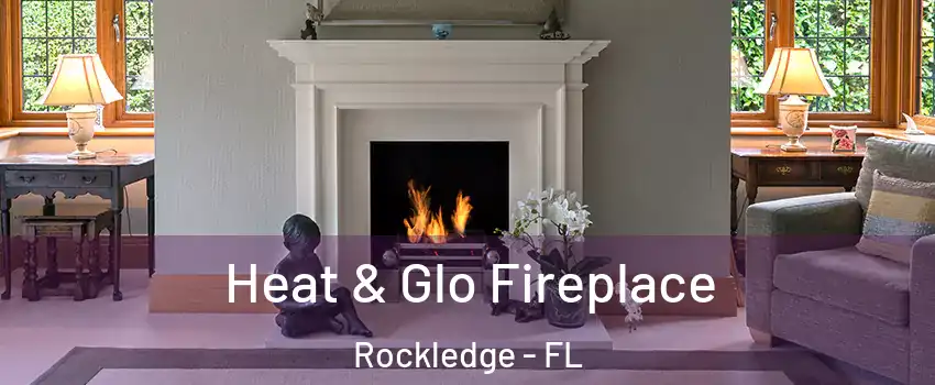  Heat & Glo Fireplace Rockledge - FL