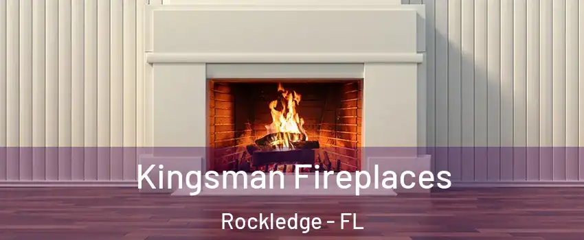  Kingsman Fireplaces Rockledge - FL
