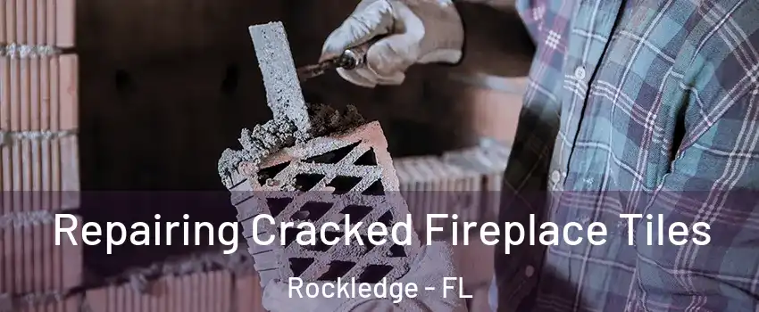  Repairing Cracked Fireplace Tiles Rockledge - FL