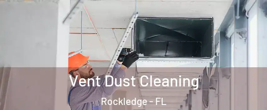  Vent Dust Cleaning Rockledge - FL