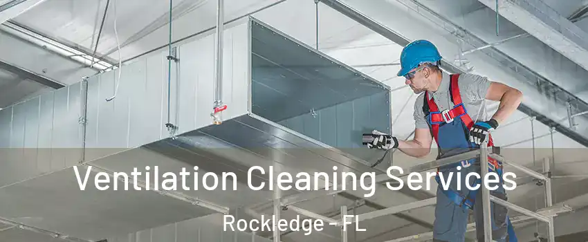  Ventilation Cleaning Services Rockledge - FL